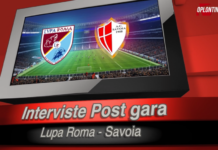 Lupa Roma-Savoia 2-2: le interviste post gara